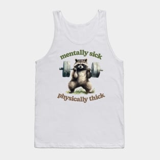 Mentally Sick, Physically Thick -- Trash Panda Lover Tank Top